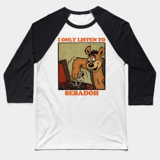 I Only Listen To Sebadoh / Retro Comic Design Baseball T-Shirt